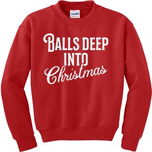 Balls Deep Into Christmas Kids Sweatshirt