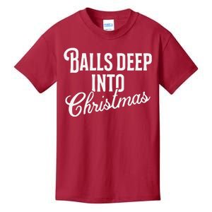 Balls Deep Into Christmas Kids T-Shirt