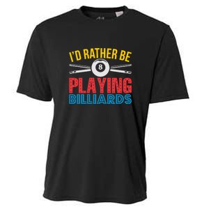 Billiards Dad I'd Rather Be Playing Billiards Gift Father's Day Cooling Performance Crew T-Shirt