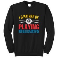 Billiards Dad I'd Rather Be Playing Billiards Gift Father's Day Sweatshirt