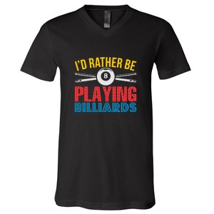 Billiards Dad I'd Rather Be Playing Billiards Gift Father's Day V-Neck T-Shirt