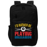 Billiards Dad I'd Rather Be Playing Billiards Gift Father's Day Impact Tech Backpack