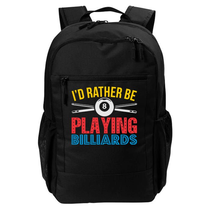 Billiards Dad I'd Rather Be Playing Billiards Gift Father's Day Daily Commute Backpack