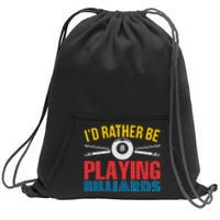 Billiards Dad I'd Rather Be Playing Billiards Gift Father's Day Sweatshirt Cinch Pack Bag