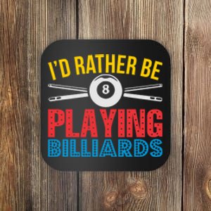 Billiards Dad I'd Rather Be Playing Billiards Gift Father's Day Coaster