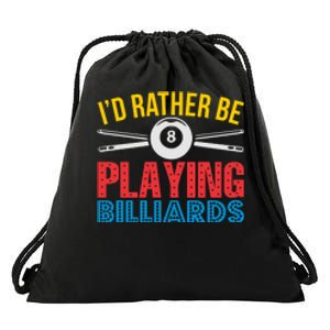 Billiards Dad I'd Rather Be Playing Billiards Gift Father's Day Drawstring Bag