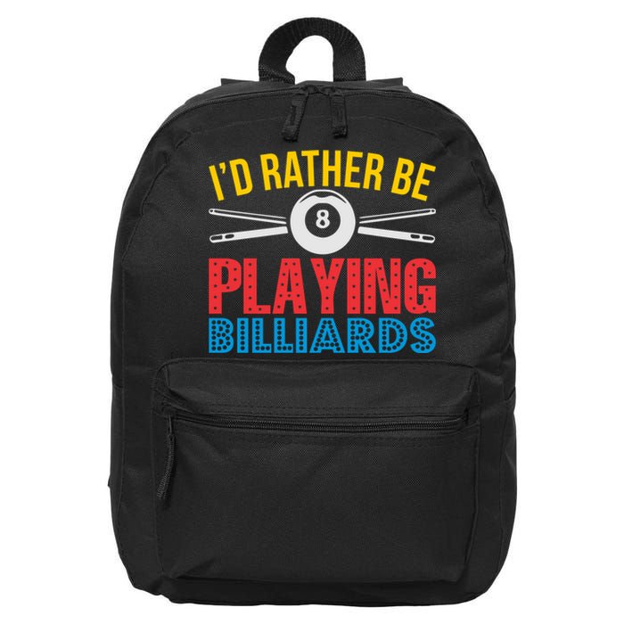 Billiards Dad I'd Rather Be Playing Billiards Gift Father's Day 16 in Basic Backpack