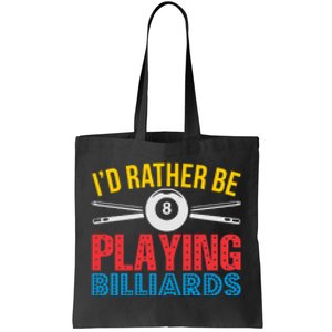 Billiards Dad I'd Rather Be Playing Billiards Gift Father's Day Tote Bag