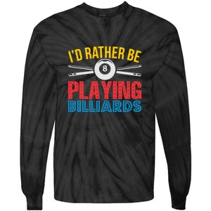 Billiards Dad I'd Rather Be Playing Billiards Gift Father's Day Tie-Dye Long Sleeve Shirt