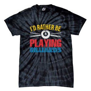 Billiards Dad I'd Rather Be Playing Billiards Gift Father's Day Tie-Dye T-Shirt