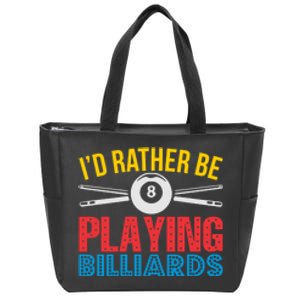 Billiards Dad I'd Rather Be Playing Billiards Gift Father's Day Zip Tote Bag