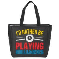 Billiards Dad I'd Rather Be Playing Billiards Gift Father's Day Zip Tote Bag