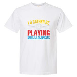 Billiards Dad I'd Rather Be Playing Billiards Gift Father's Day Garment-Dyed Heavyweight T-Shirt