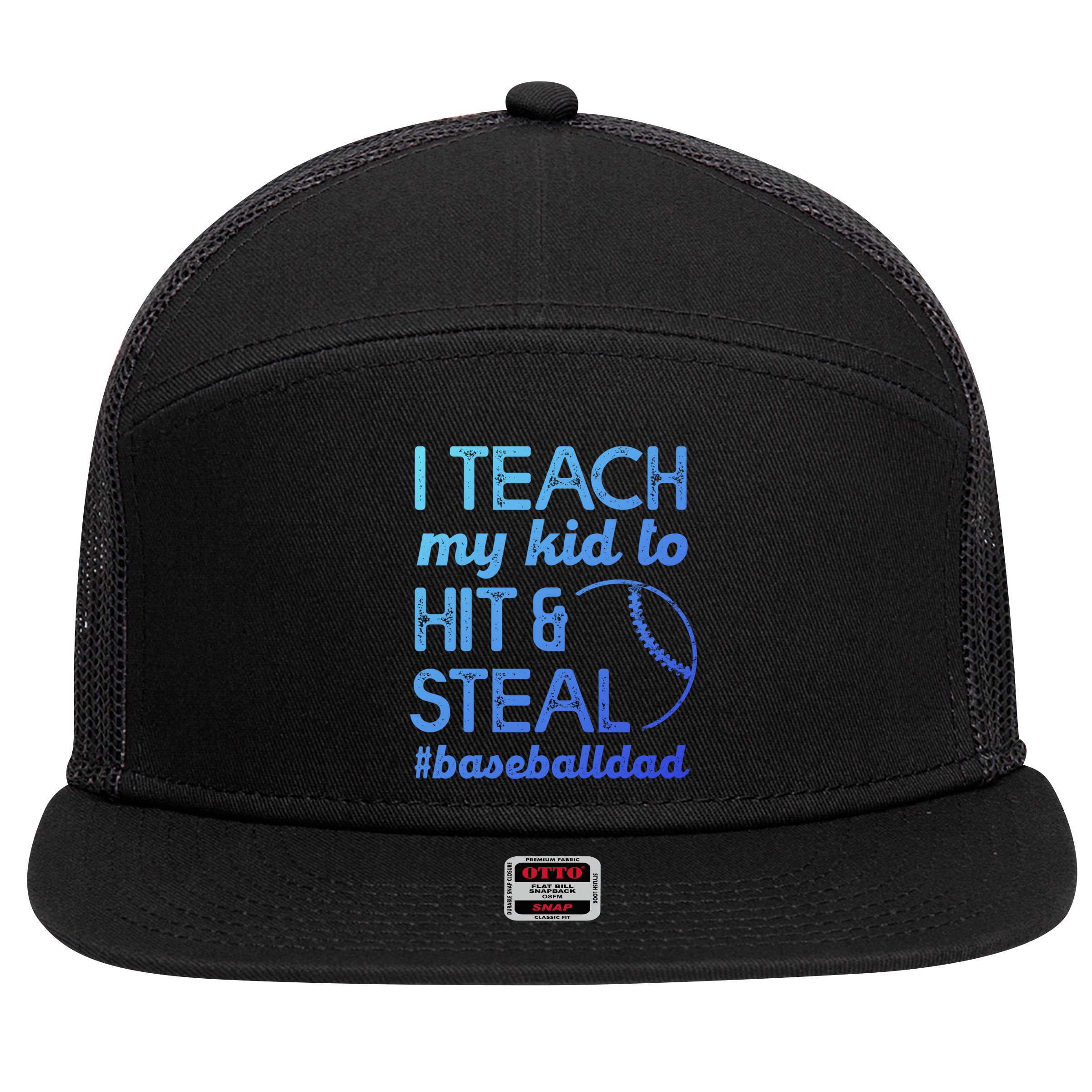 Baseball Dad I Teach My To Hit And Steal Fathers Day Cute Gift 7 Panel Mesh Trucker Snapback Hat