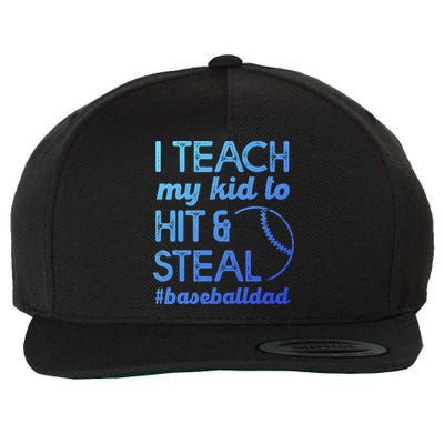 Baseball Dad I Teach My To Hit And Steal Fathers Day Cute Gift Wool Snapback Cap