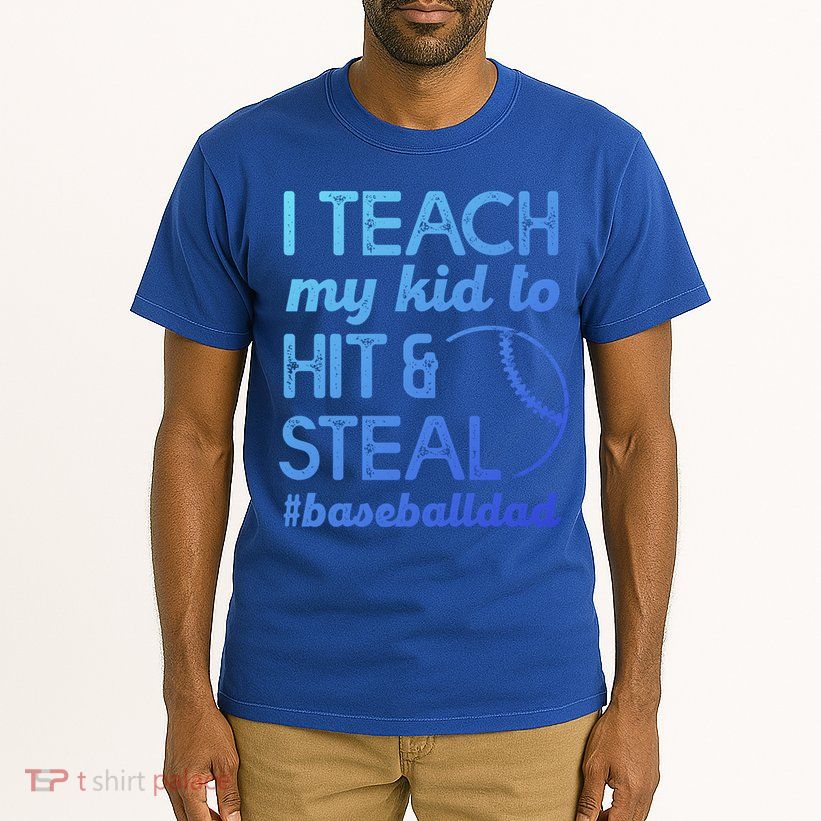 Baseball Dad I Teach My To Hit And Steal Fathers Day Cute Gift Tall T-Shirt
