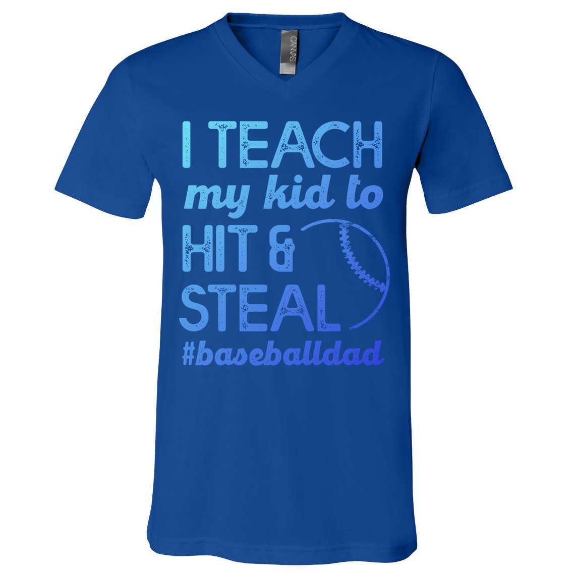 Baseball Dad I Teach My To Hit And Steal Fathers Day Cute Gift V-Neck T-Shirt