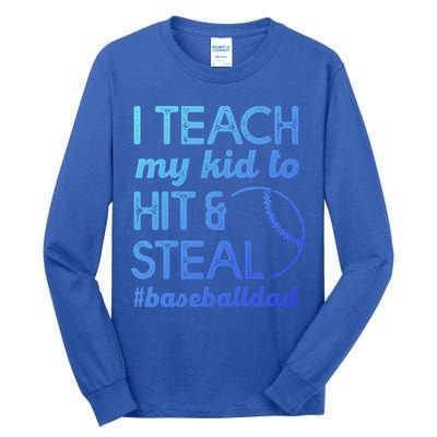 Baseball Dad I Teach My To Hit And Steal Fathers Day Cute Gift Tall Long Sleeve T-Shirt