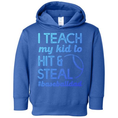 Baseball Dad I Teach My To Hit And Steal Fathers Day Cute Gift Toddler Hoodie