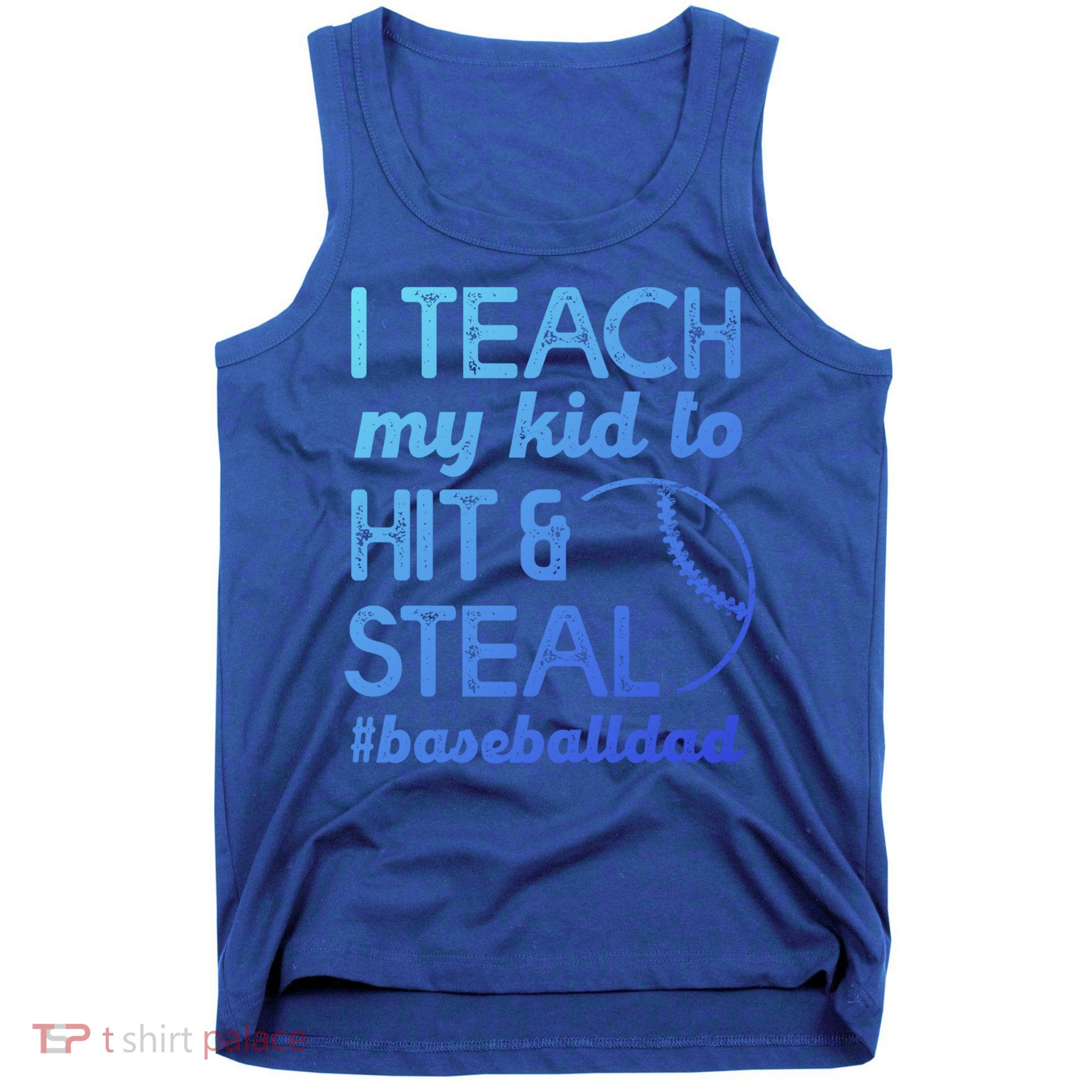 Baseball Dad I Teach My To Hit And Steal Fathers Day Cute Gift Tank Top