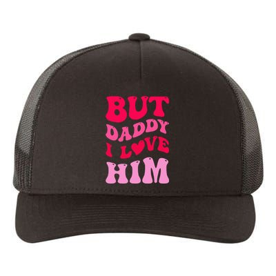 But Daddy I Love Him Groovy Heart White Yupoong Adult 5-Panel Trucker Hat