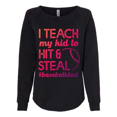 Baseball Dad I Teach My To Hit And Steal Fathers Day Cute Gift Womens California Wash Sweatshirt