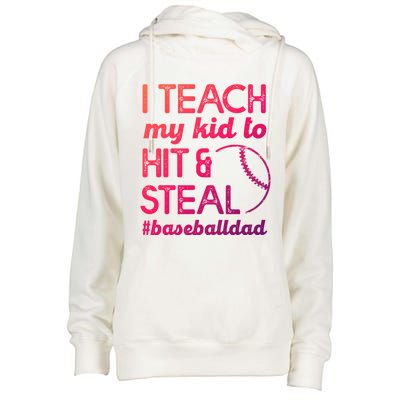 Baseball Dad I Teach My To Hit And Steal Fathers Day Cute Gift Womens Funnel Neck Pullover Hood