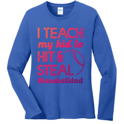 Baseball Dad I Teach My To Hit And Steal Fathers Day Cute Gift Ladies Long Sleeve Shirt