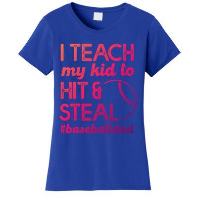 Baseball Dad I Teach My To Hit And Steal Fathers Day Cute Gift Women's T-Shirt