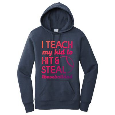 Baseball Dad I Teach My To Hit And Steal Fathers Day Cute Gift Women's Pullover Hoodie