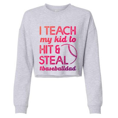 Baseball Dad I Teach My To Hit And Steal Fathers Day Cute Gift Cropped Pullover Crew