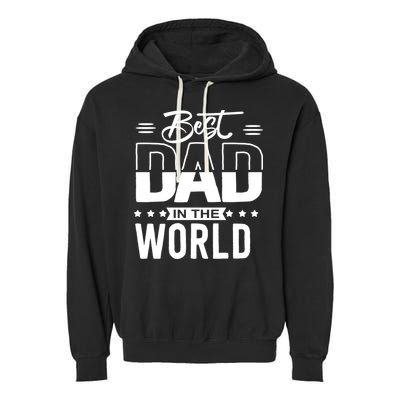 Best Dad In The World Cute Gift Garment-Dyed Fleece Hoodie