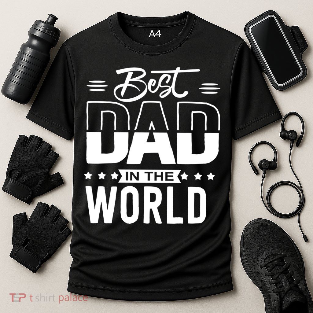 Best Dad In The World Cute Gift Performance Shirt