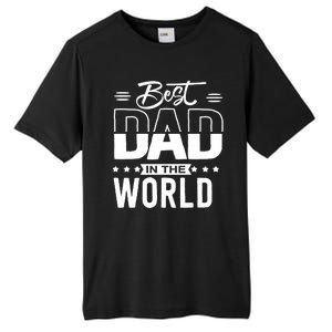 Best Dad In The World Cute Gift Tall Fusion ChromaSoft Performance T-Shirt