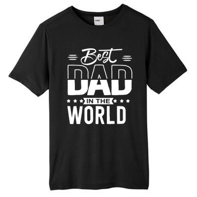 Best Dad In The World Cute Gift Tall Fusion ChromaSoft Performance T-Shirt