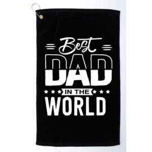 Best Dad In The World Cute Gift Platinum Collection Golf Towel