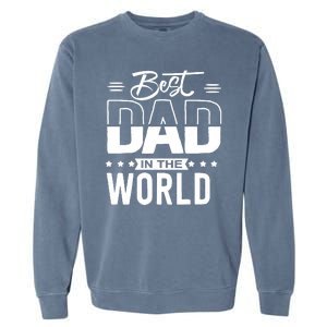 Best Dad In The World Cute Gift Garment-Dyed Sweatshirt