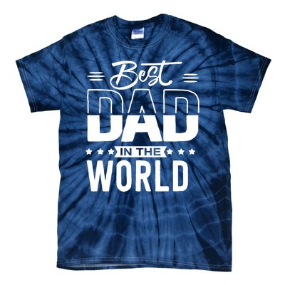 Best Dad In The World Cute Gift Tie-Dye T-Shirt