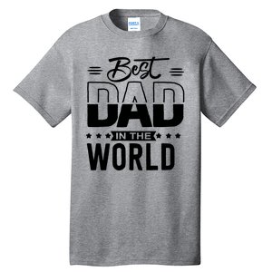 Best Dad In The World Cute Gift Tall T-Shirt