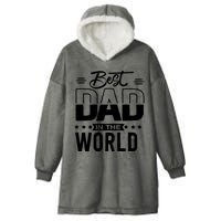 Best Dad In The World Cute Gift Hooded Wearable Blanket