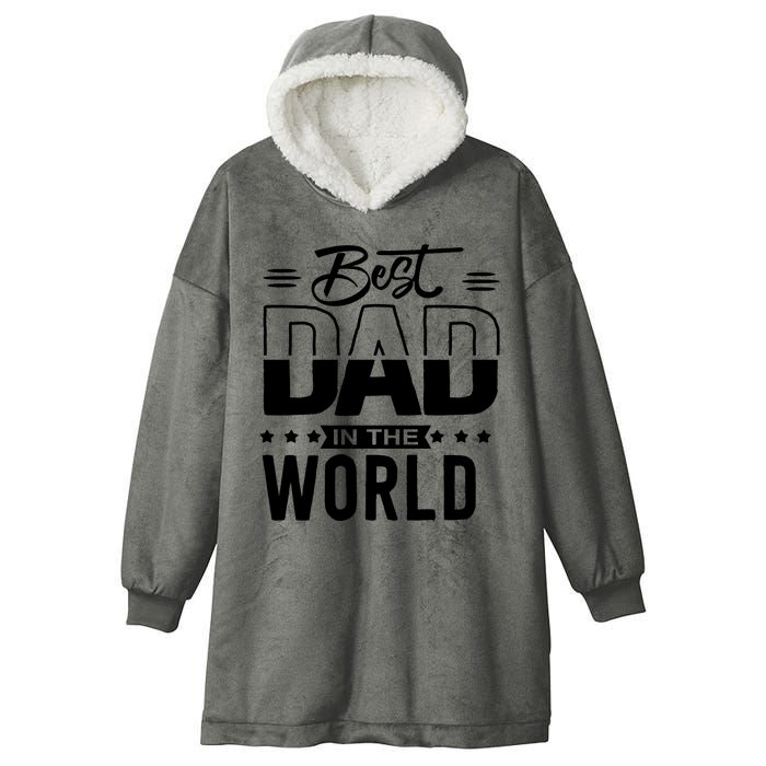 Best Dad In The World Cute Gift Hooded Wearable Blanket