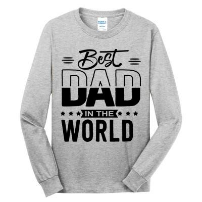 Best Dad In The World Cute Gift Tall Long Sleeve T-Shirt