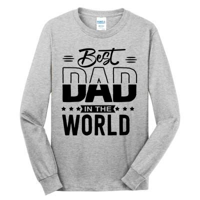 Best Dad In The World Cute Gift Tall Long Sleeve T-Shirt