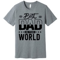 Best Dad In The World Cute Gift Premium T-Shirt