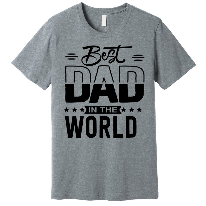 Best Dad In The World Cute Gift Premium T-Shirt