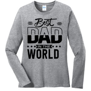 Best Dad In The World Cute Gift Ladies Long Sleeve Shirt