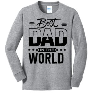 Best Dad In The World Cute Gift Kids Long Sleeve Shirt