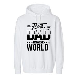 Best Dad In The World Cute Gift Garment-Dyed Fleece Hoodie