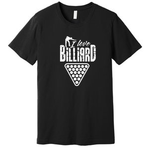 Billiards Dad I Love Billiards Gift Father's Day Premium T-Shirt