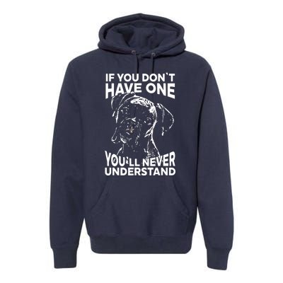 Boxer Dog If You Dont Have One Funny Tee Premium Hoodie